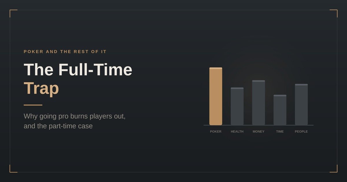 How to Be a Professional Poker Player Without Losing at Life